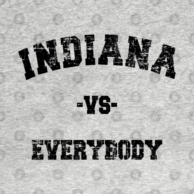 INDIANA vs EVERYBODY by INpressMerch